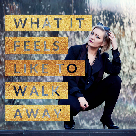 What It Feels Like To Walk Away