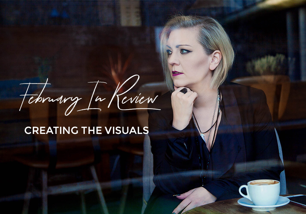 February In Review - Creating The Visuals